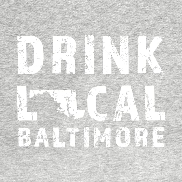 Drink Local Baltimore MD Craft Beer Design by Get Hopped Apparel